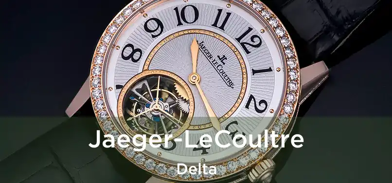  Jaeger-LeCoultre Delta