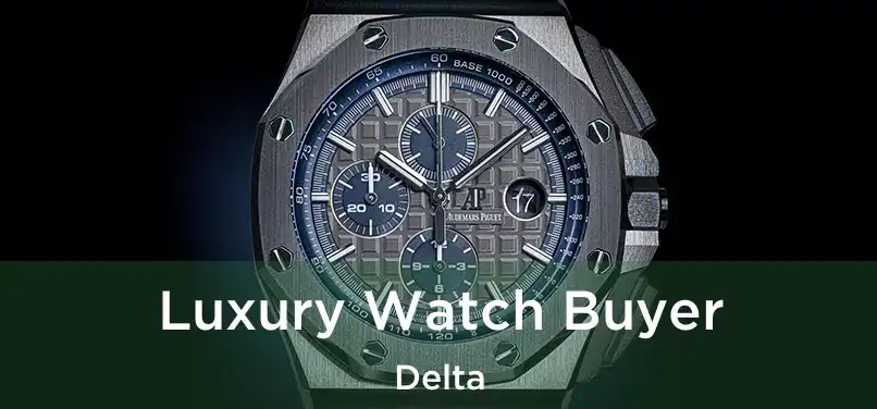  Luxury Watch Buyer Delta