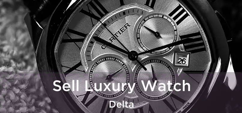  Sell Luxury Watch Delta