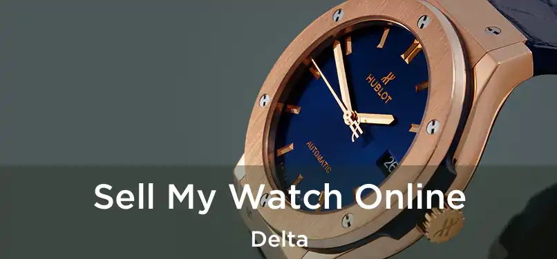  Sell My Watch Online Delta