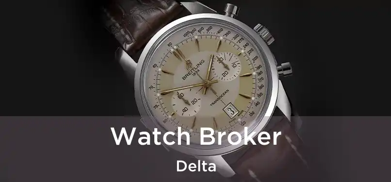  Watch Broker Delta
