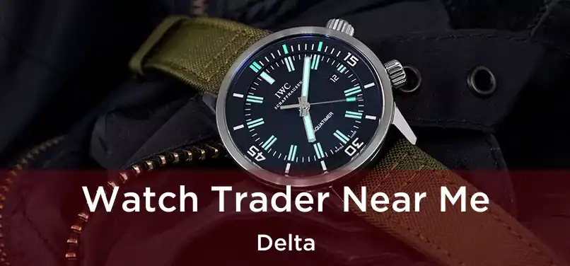  Watch Trader Near Me Delta
